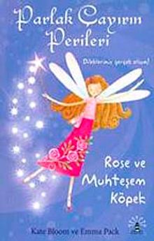 Rose ve Muhteşem Köpek / Parlak Çayırın Perileri