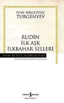 Rudin İlk Aşk İlkbahar Selleri (Karton Kapak) - Ivan Sergeyeviç Turgenyev