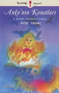Anka'nın Kanatları 2. Kitap / Korku Tüneli