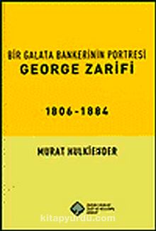 Bir Galata Bankerinin Portresi George Zarifi 1806-1884
