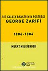 Bir Galata Bankerinin Portresi George Zarifi 1806-1884