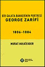 Bir Galata Bankerinin Portresi George Zarifi 1806-1884