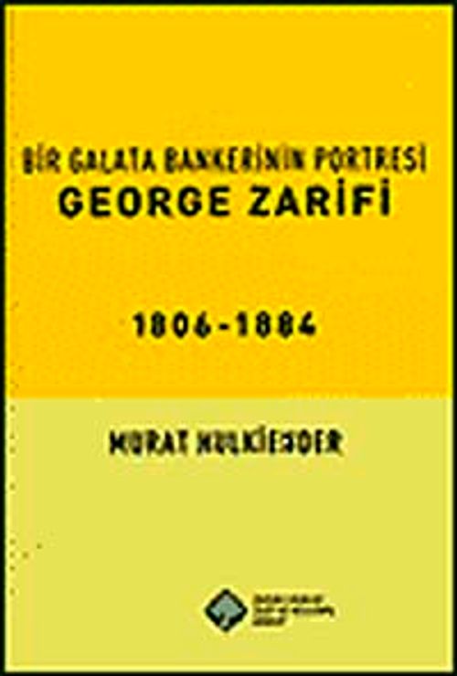 Bir Galata Bankerinin Portresi George Zarifi 1806-1884