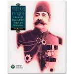 Pride and Privilege & A History of Ottoman Orders, Medals and Decorations