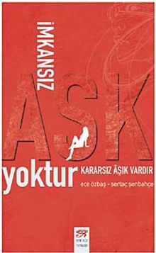 İmkansız Aşk Yoktur Kararsız Aşk Vardır