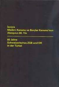 İsviçre Medeni Kanunu ve Borçlar Kanunu'nun Alınışının 80. Yılı