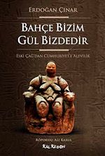Bahçe Bizim Gül Bizdedir & Eski Çağ'dan Cumhuriyet'e Alevilik
