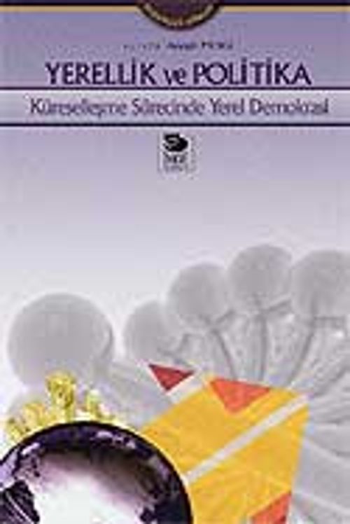 Yerellik ve Politika Küreselleşme Sürecinde Yerel Demokrasi