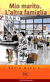 Mio Marito L'altra Famiglia - İtalyanca Okuma Kitabı