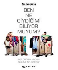 Ben Ne Giydiğimi Biliyor muyum?