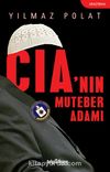 CIA’nın Muteber Adamı