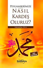 Peygamberimize (S.A.V) Nasıl Kardeş Oluruz?