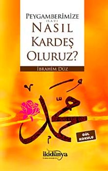 Peygamberimize (S.A.V) Nasıl Kardeş Oluruz?