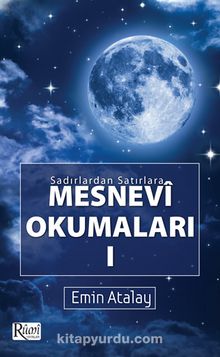 Sadırlardan Satırlara Mesnevi Okumaları 1 - Emin Atalay