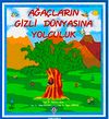 Ağa&ccedil;ların Gizli D&uuml;nyasına Yolculuk