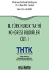 II. T&uuml;rk Hukuk Tarihi Kongresi Bildirileri (2 Cilt)