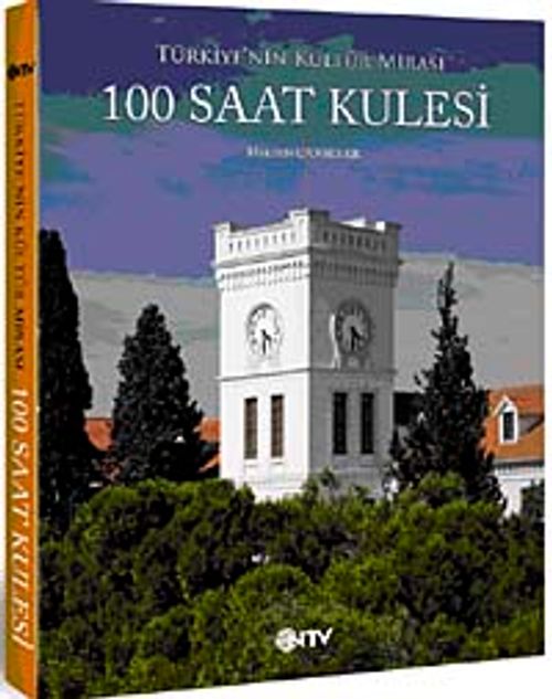 100 Saat Kulesi & Türkiye'nin Kültür Mirası