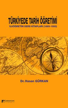 Türkiye'de Tarih Öğretimi & İlköğretim Ders Kitapları (1869-1950)