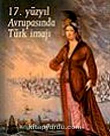 17. Yüzyıl Avrupasında Türk İmajı