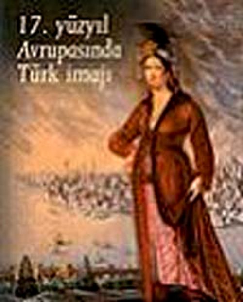 17. Yüzyıl Avrupasında Türk İmajı