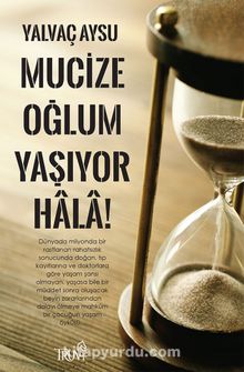 Mucize Oğlum Yaşıyor Hala! - Yalvaç Aysu