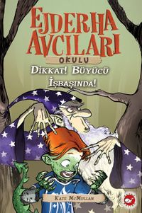 Ejderha Avcıları Okulu 11 & Dikkat! Büyücü İş Başında