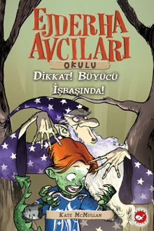 Ejderha Avcıları Okulu 11 & Dikkat! Büyücü İş Başında