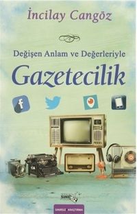 Değişen Anlam ve Değerleriyle Gazetecilik 