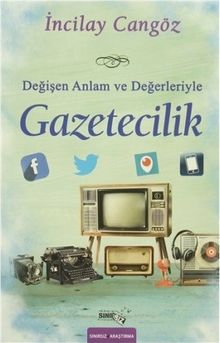 Değişen Anlam ve Değerleriyle Gazetecilik 