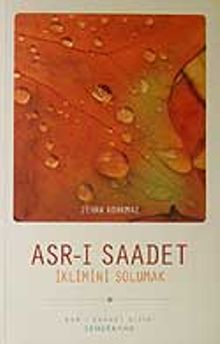 Asr-ı Saadet İklimini Solumak
