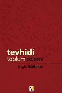 Tevhidi Toplum Özlemi 