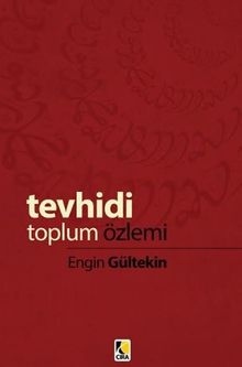 Tevhidi Toplum Özlemi 