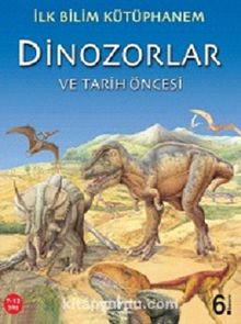 Dinozorlar ve Tarih Öncesi / İlk Bilim Kütüphanem - Nicholas Harris