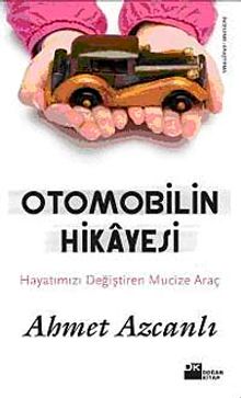 Otomobilin Hikayesi & Hayatımızı Değiştiren Mucize Araç