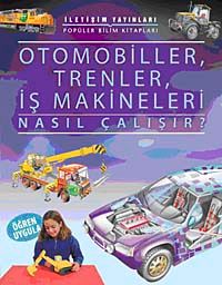 Otomobiller, Trenler, İş Makineleri Nasıl Çalışır?