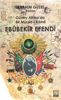 Güney Afrika’da Bir Müşid-i Kamil Ebubekir Efendi