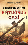 Osmanlı'nın K&ouml;kleri Ertuğrul Gazi