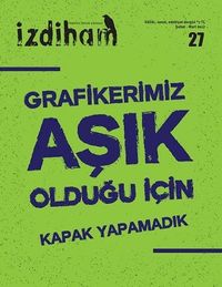 İzdiham Dergisi 27. Sayı Şubat-Mart