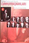 T&uuml;rkiye Cumhuriyeti Devleti Cumhurbaşkanları ve Siyasi Hayattaki Yerleri