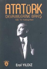 Atatürk Devrimlerine Bakış 100. Yıl Yaklaşırken