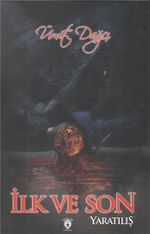 İlk ve Son / Yaratılış