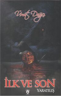 İlk ve Son / Yaratılış