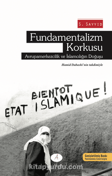 Fundamentalizm Korkusu & Avrupa Mezkezcilik ve İslamcılığın Doğuşu
