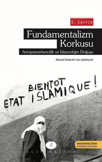 Fundamentalizm Korkusu & Avrupa Mezkezcilik ve İslamcılığın Doğuşu