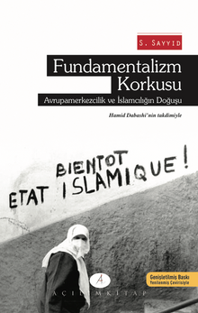 Fundamentalizm Korkusu & Avrupa Mezkezcilik ve İslamcılığın Doğuşu