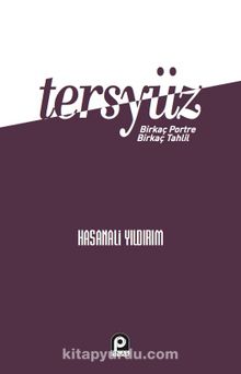 Tersyüz & Bir Kaç Portre Bir Kaç Tahlil - Hasanali Yıldırım