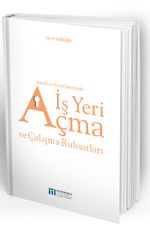 Belediye ve İl Özel İdarelerinde İş Yeri Açma ve Çalışma Ruhsatları
