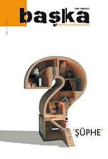 Başka Psikiyatri ve Düşünce Dergisi / Şüphe Sayı:5 2010