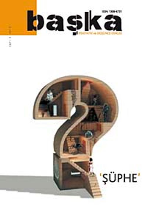 Başka Psikiyatri ve Düşünce Dergisi / Şüphe Sayı:5 2010