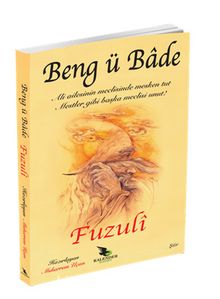Beng ü Bade - Fuzuli